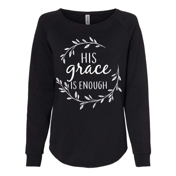 His Grace Is Enough Womens California Wash Sweatshirt