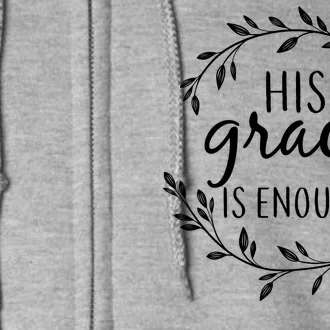 His Grace Is Enough Full Zip Hoodie