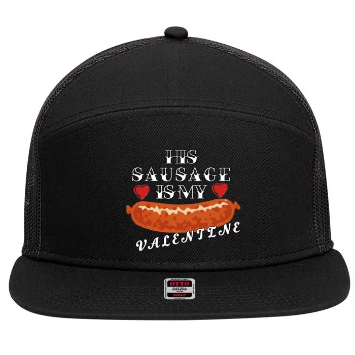 HIs Sausage Is My Valentine Dirty Offensive 7 Panel Mesh Trucker Snapback Hat