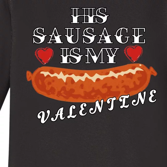 HIs Sausage Is My Valentine Dirty Offensive Baby Long Sleeve Bodysuit