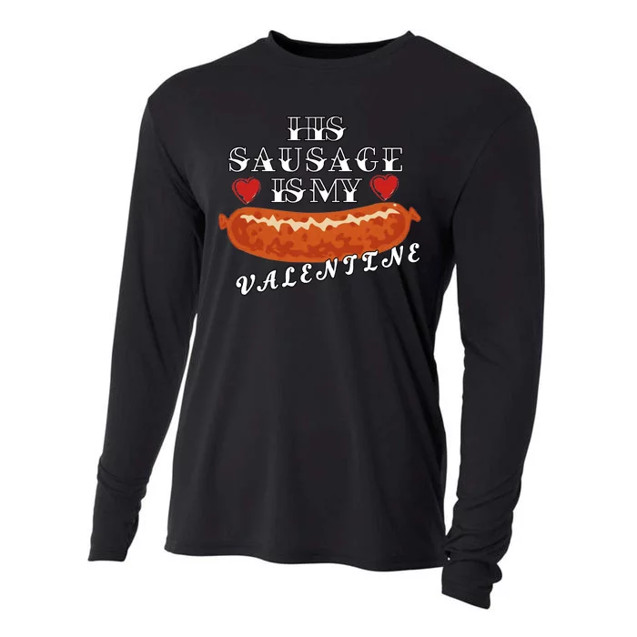 HIs Sausage Is My Valentine Dirty Offensive Cooling Performance Long Sleeve Crew