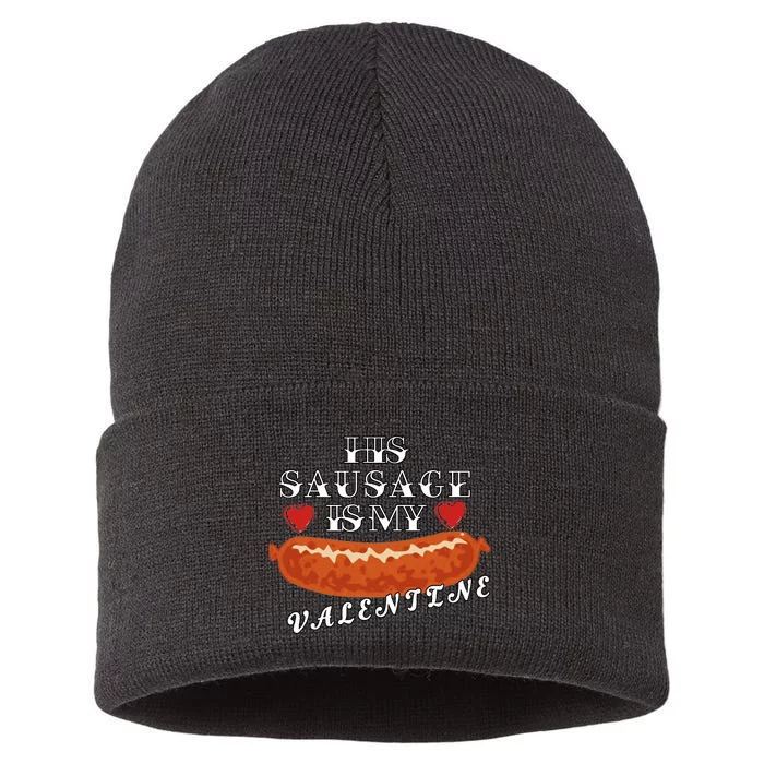 HIs Sausage Is My Valentine Dirty Offensive Sustainable Knit Beanie