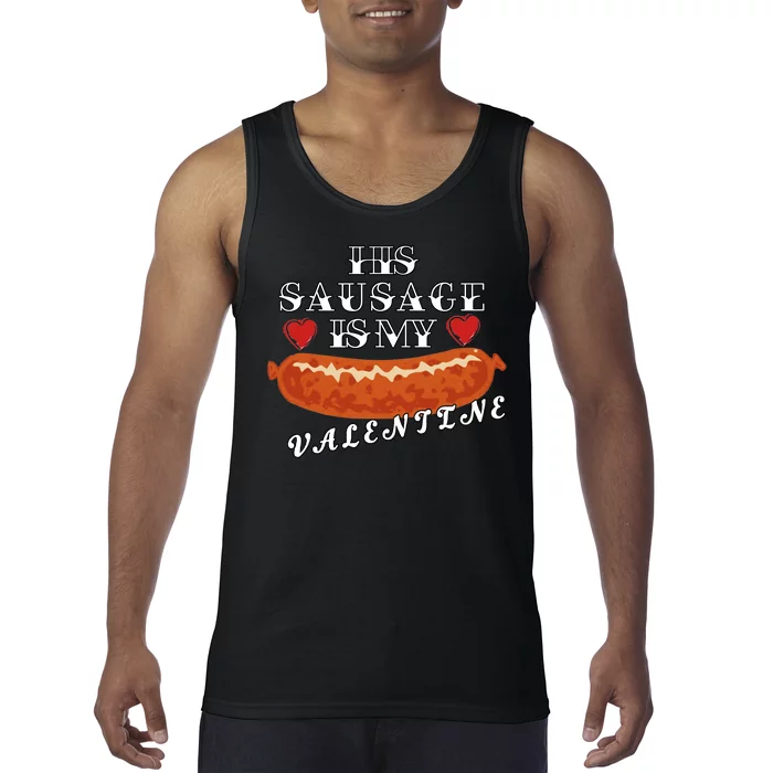 HIs Sausage Is My Valentine Dirty Offensive Tank Top