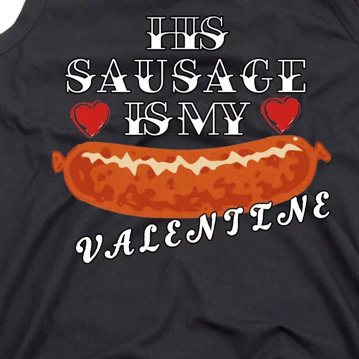 HIs Sausage Is My Valentine Dirty Offensive Tank Top