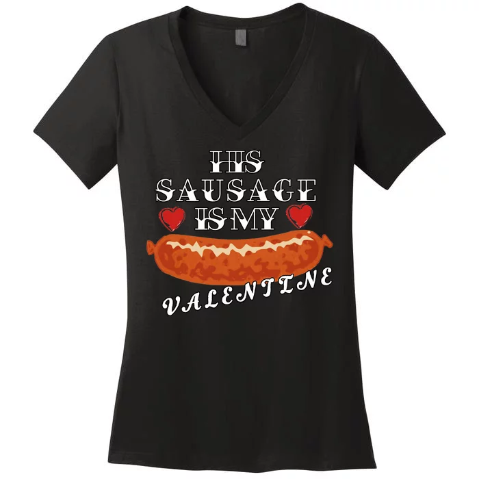 HIs Sausage Is My Valentine Dirty Offensive Women's V-Neck T-Shirt