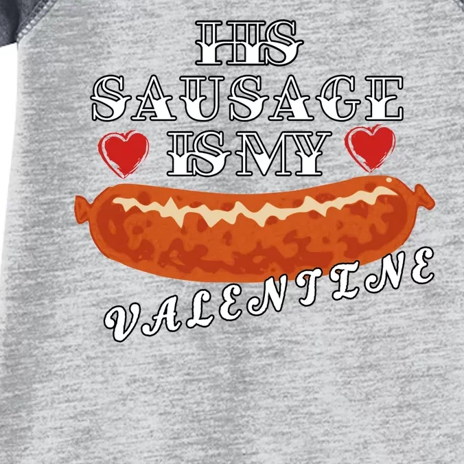 HIs Sausage Is My Valentine Dirty Offensive Infant Baby Jersey Bodysuit