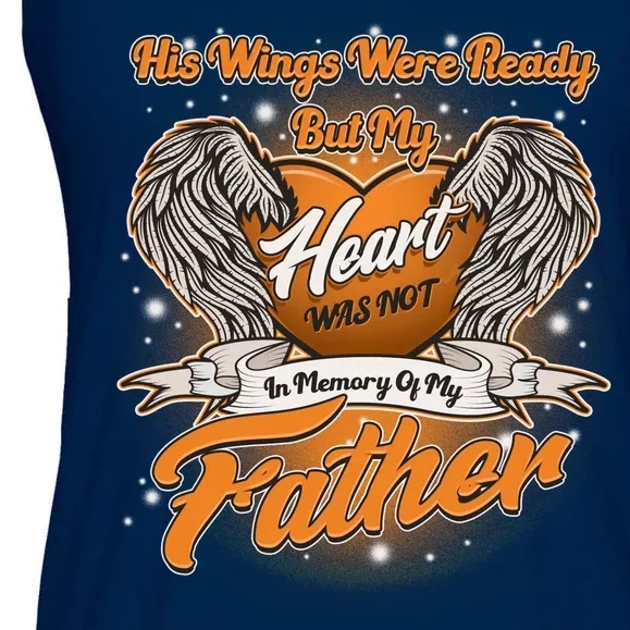 His Wings Were Ready But My Heart Was Not In Memory of My Father Ladies Essential Flowy Tank