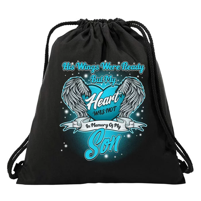 His Wings Were Ready But My Heart Was Not In Memory of My Son Drawstring Bag