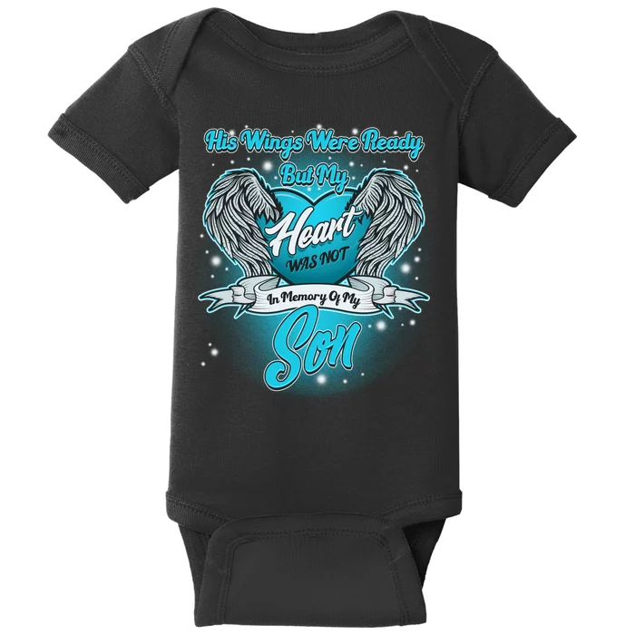 His Wings Were Ready But My Heart Was Not In Memory of My Son Baby Bodysuit