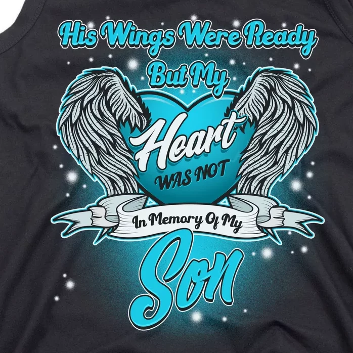 His Wings Were Ready But My Heart Was Not In Memory of My Son Tank Top