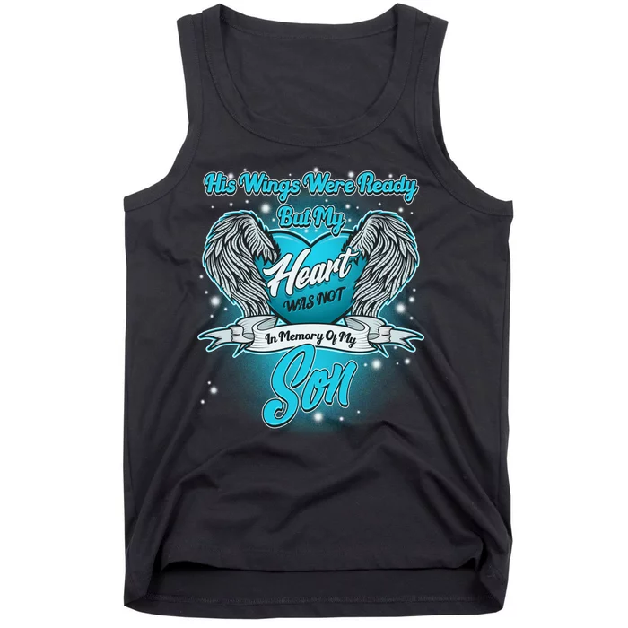 His Wings Were Ready But My Heart Was Not In Memory of My Son Tank Top