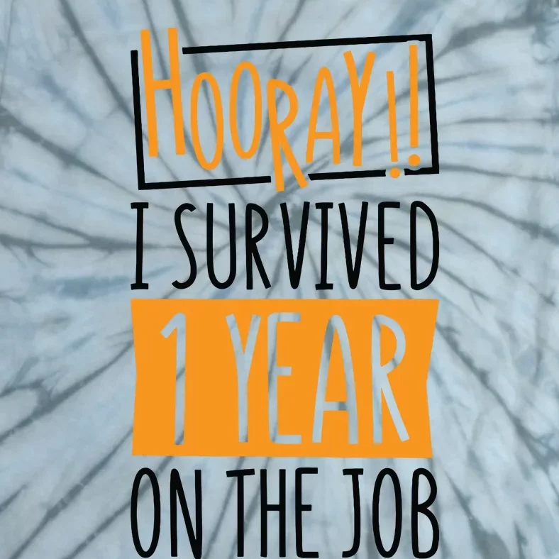 Hooray I Survived 1 Year Employees Appreciation Day Tie-Dye T-Shirt