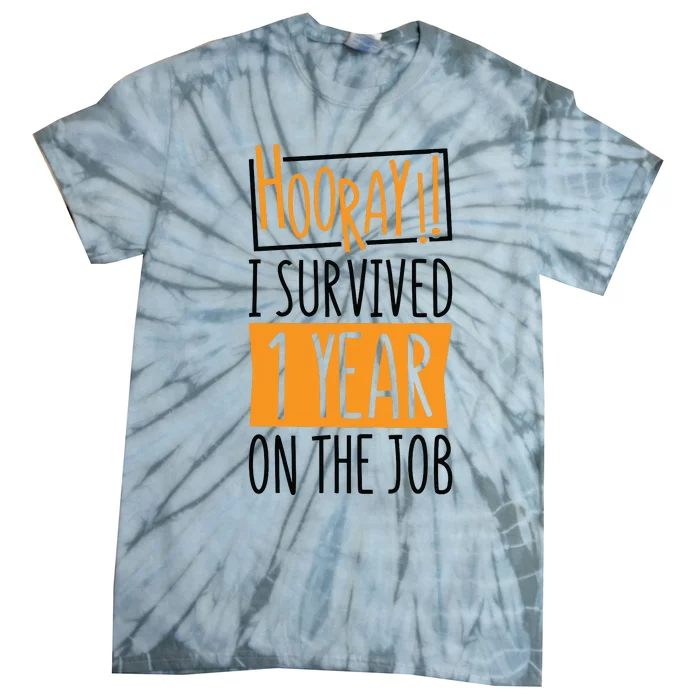 Hooray I Survived 1 Year Employees Appreciation Day Tie-Dye T-Shirt