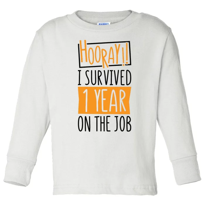 Hooray I Survived 1 Year Employees Appreciation Day Toddler Long Sleeve Shirt