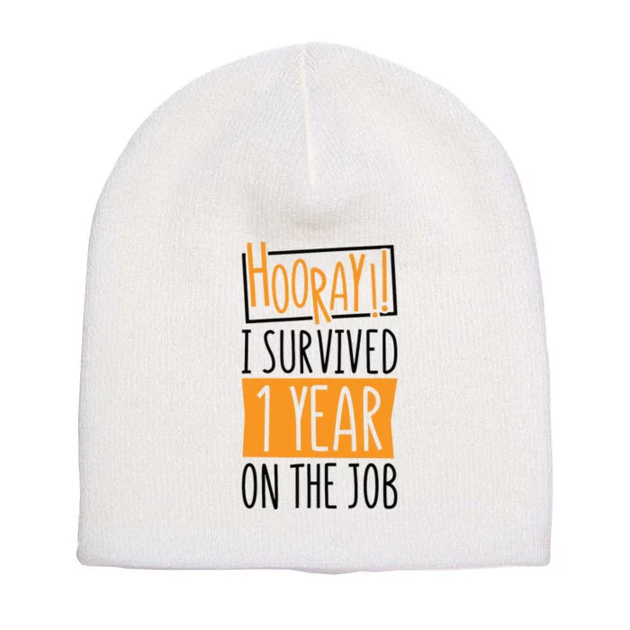 Hooray I Survived 1 Year Employees Appreciation Day Short Acrylic Beanie