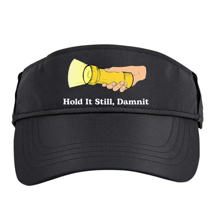 Hold It Still Damnit Yellow Flashlight Light Funny Adult Drive Performance Visor