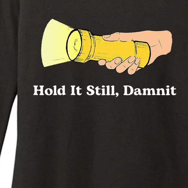 Hold It Still Damnit Yellow Flashlight Light Funny Womens CVC Long Sleeve Shirt