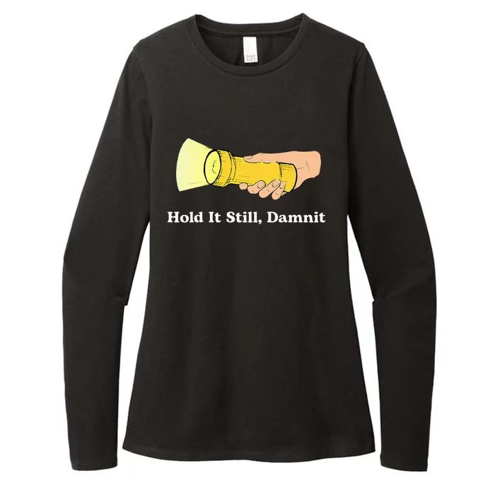 Hold It Still Damnit Yellow Flashlight Light Funny Womens CVC Long Sleeve Shirt