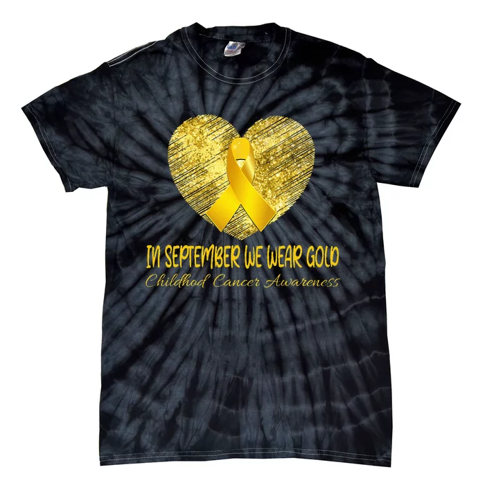 Heart In September We Wear Gold Childhood Cancer Support Tie-Dye T-Shirt