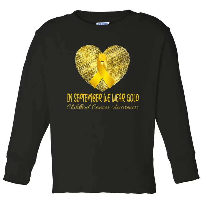 Heart In September We Wear Gold Childhood Cancer Support Toddler Long Sleeve Shirt