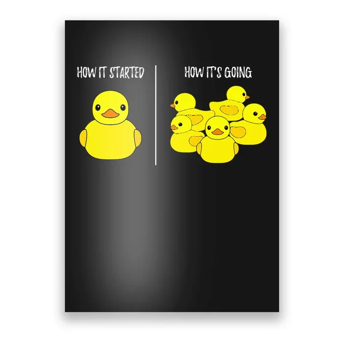 How It Started How Its Going Bath Duckie Toy Rubber Duck Poster