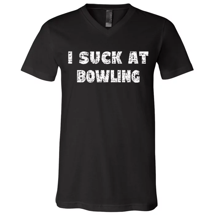 Hilarious I Suck At Bowling Bowler Quote V-Neck T-Shirt