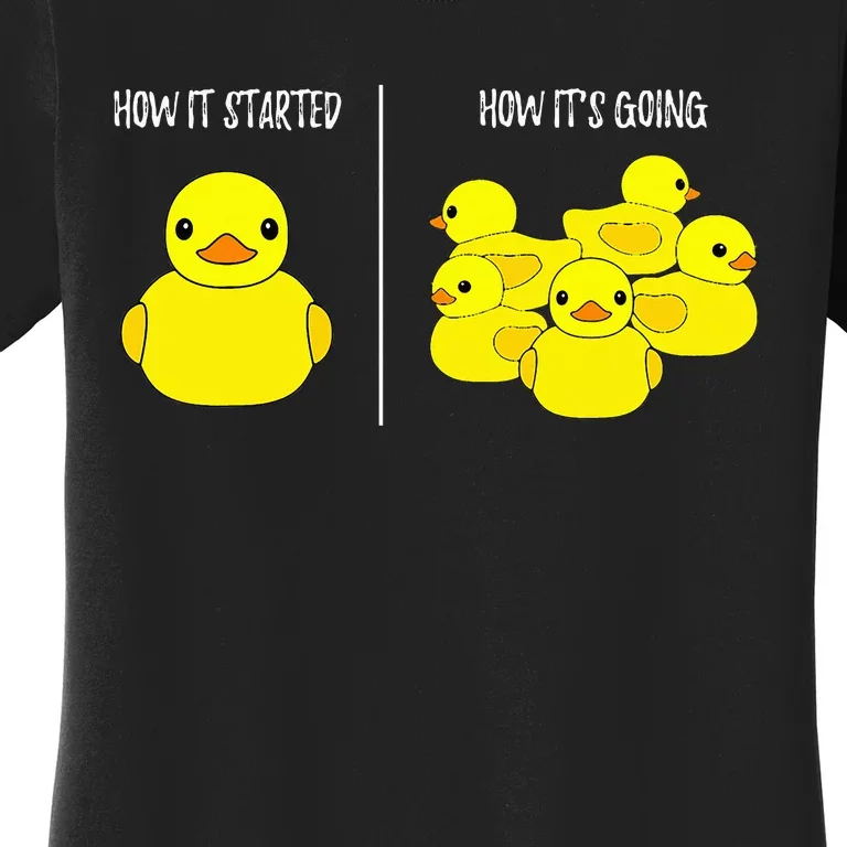 How It Started How Its Going Bath Duckie Toy Rubber Duck Women's T-Shirt