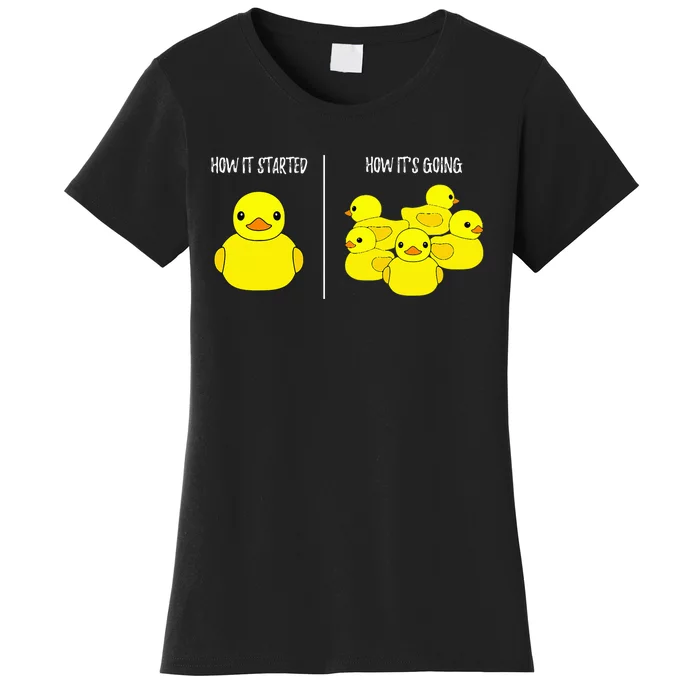 How It Started How Its Going Bath Duckie Toy Rubber Duck Women's T-Shirt