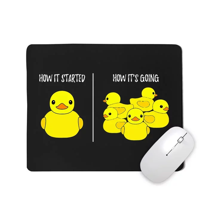 How It Started How Its Going Bath Duckie Toy Rubber Duck Mousepad