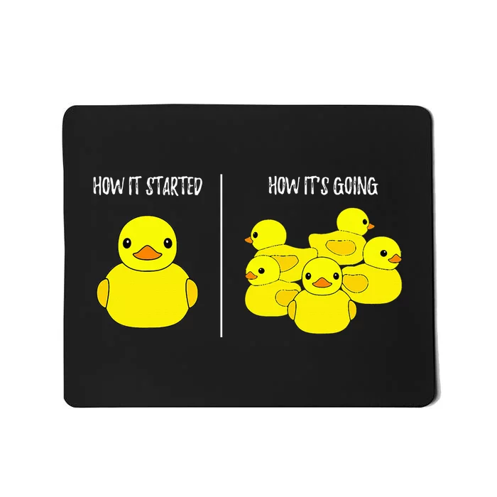 How It Started How Its Going Bath Duckie Toy Rubber Duck Mousepad