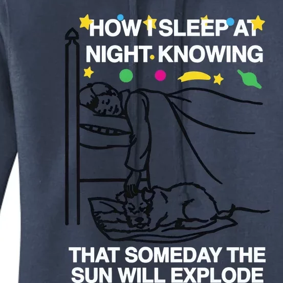 How I Sleep At Night Knowing Someday The Sun Will Explode Women's Pullover Hoodie