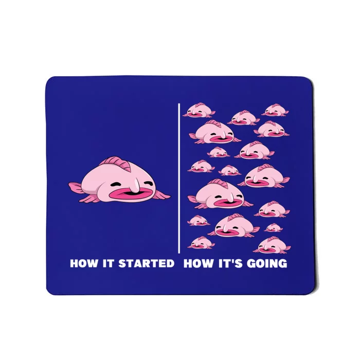 How It Started How Its Going Deep Sea Fish Animal Blobfish Gift Mousepad