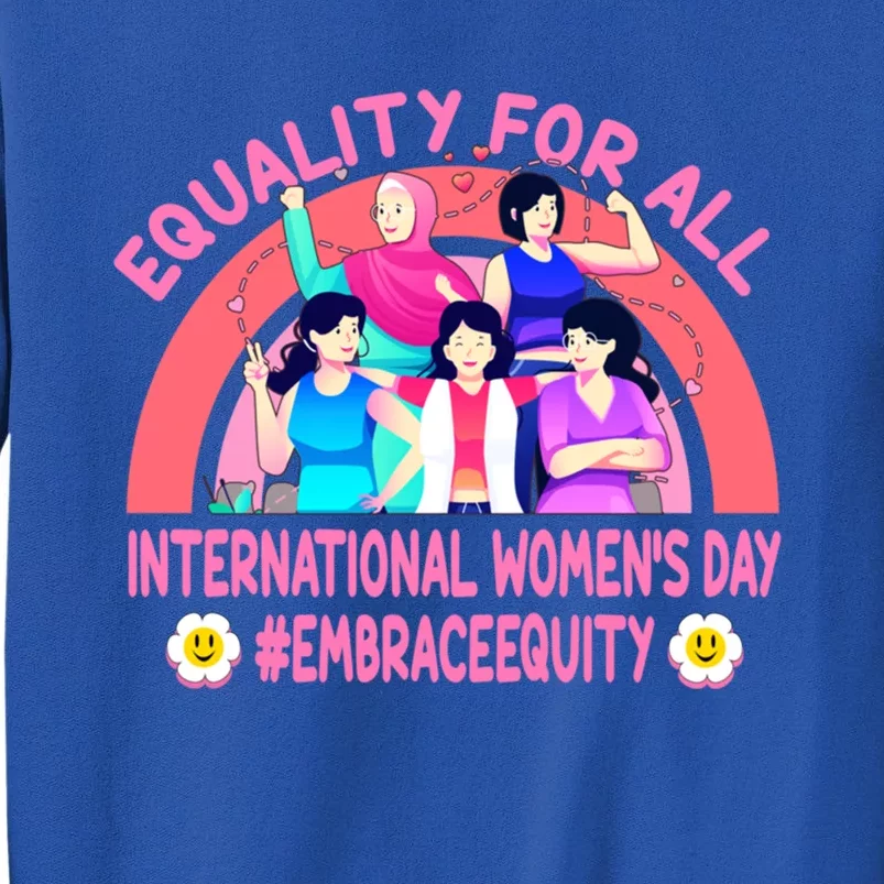 Happy International 'S Day: Embrace Equity Gift Sweatshirt