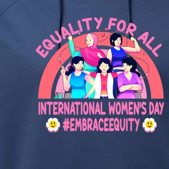 Happy International 'S Day: Embrace Equity Gift Performance Fleece Hoodie