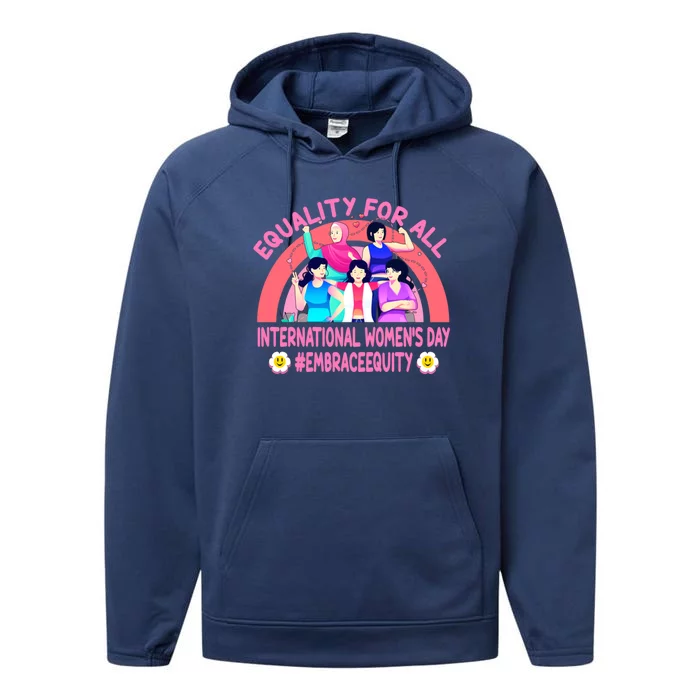 Happy International 'S Day: Embrace Equity Gift Performance Fleece Hoodie