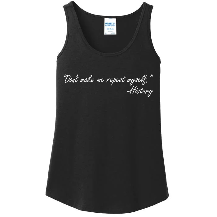 History Don't Make Me Repeat Myself Ladies Essential Tank