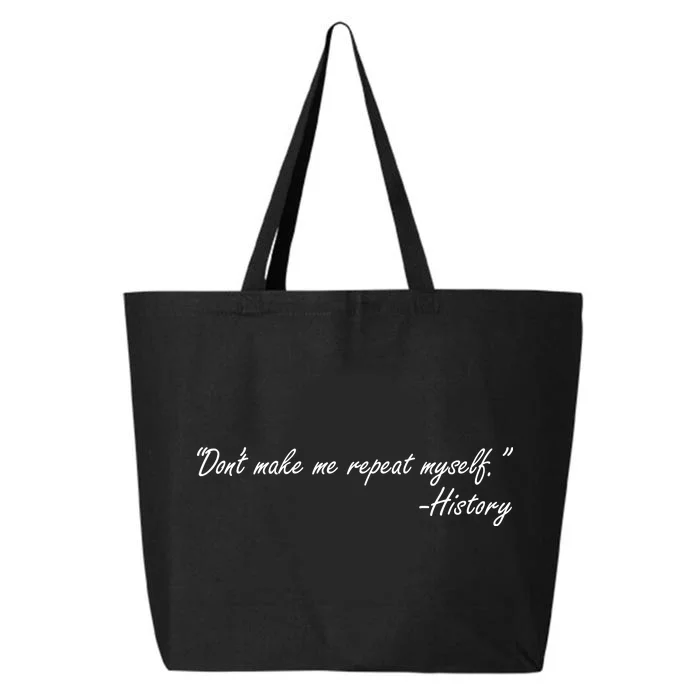 History Don't Make Me Repeat Myself 25L Jumbo Tote