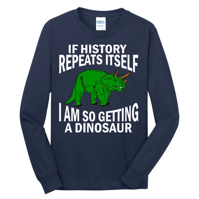 History Repeating Dinosaur Tall Long Sleeve T-Shirt