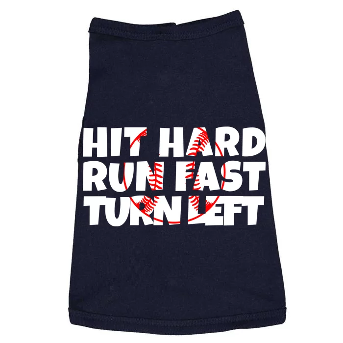 Hit Hard Run Fast Turn Left Funny Baseball Doggie Tank