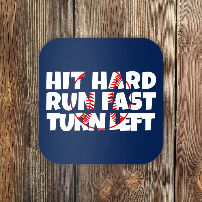 Hit Hard Run Fast Turn Left Funny Baseball Coaster