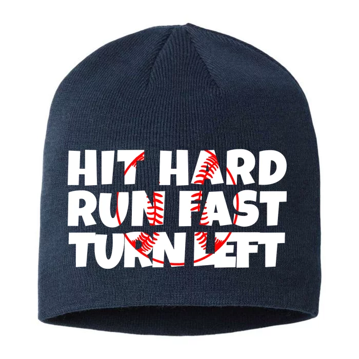 Hit Hard Run Fast Turn Left Funny Baseball 8 1/2in Sustainable Knit Beanie