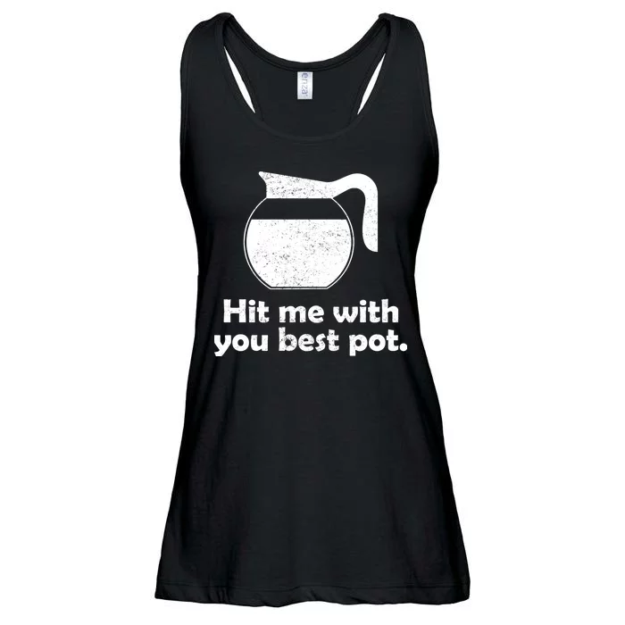 Hit Me With Your Best Pot Coffee Ladies Essential Flowy Tank