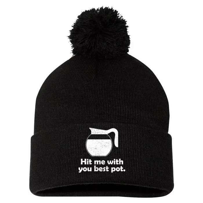 Hit Me With Your Best Pot Coffee Pom Pom 12in Knit Beanie