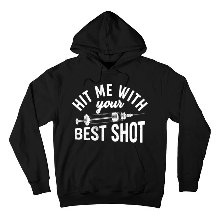 Hit Me With Your Best Shot Funny Vaccinated Tall Hoodie