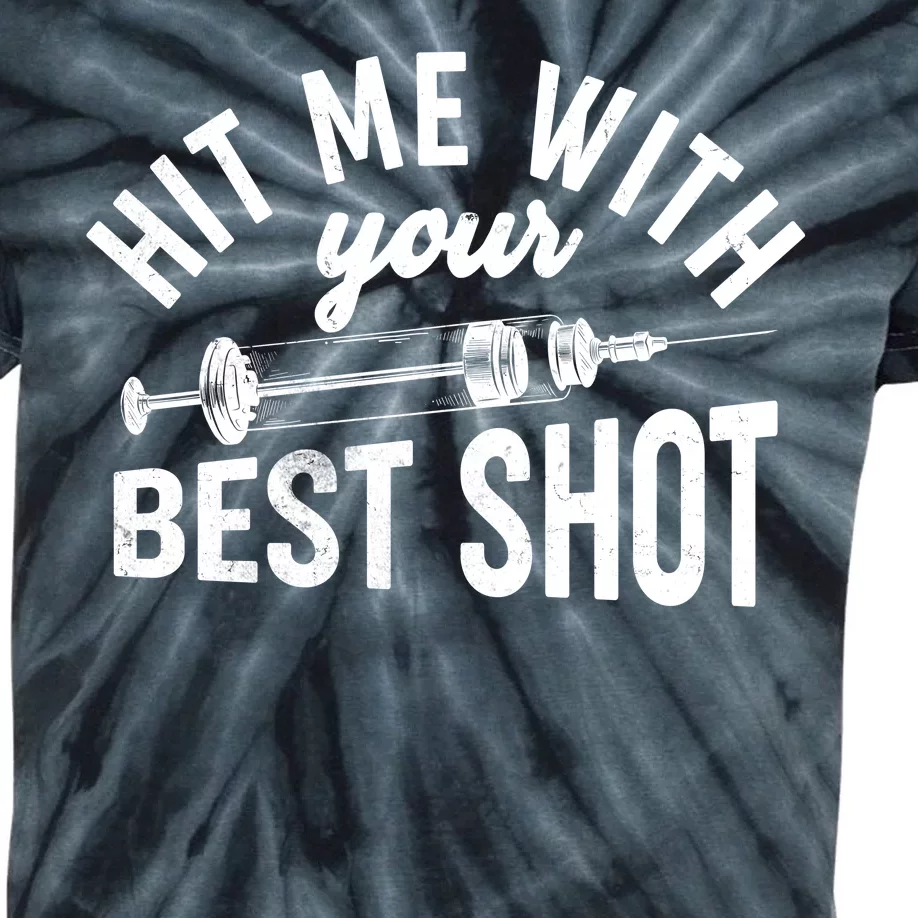 Hit Me With Your Best Shot Funny Vaccinated Kids Tie-Dye T-Shirt