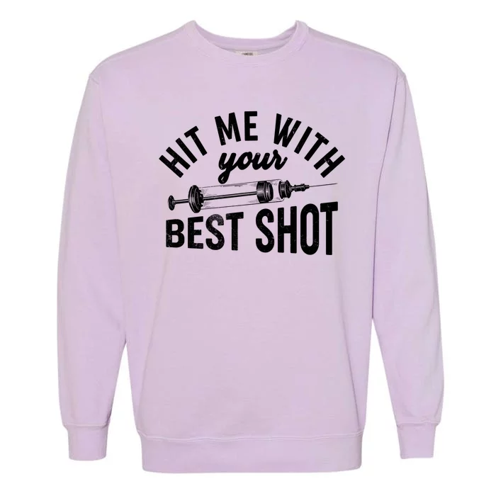 Hit Me With Your Best Shot Funny Vaccinated Garment-Dyed Sweatshirt