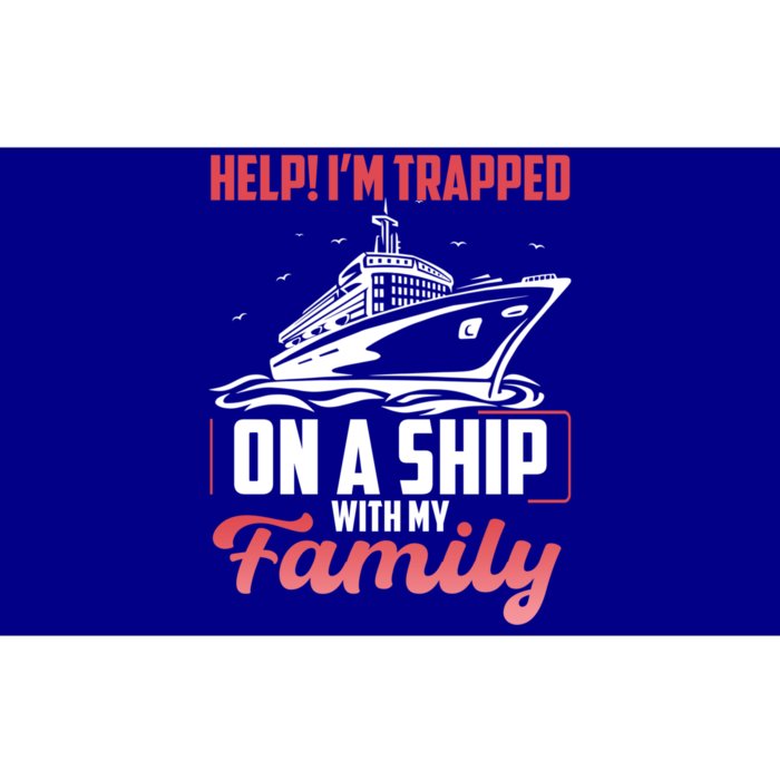 Help! I'm Trapped On A Ship With My Family Gift Bumper Sticker