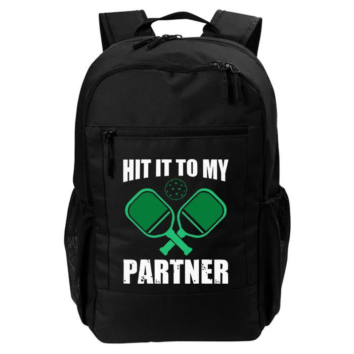 Hit It to My Partner Funny Pickleball Humor Daily Commute Backpack