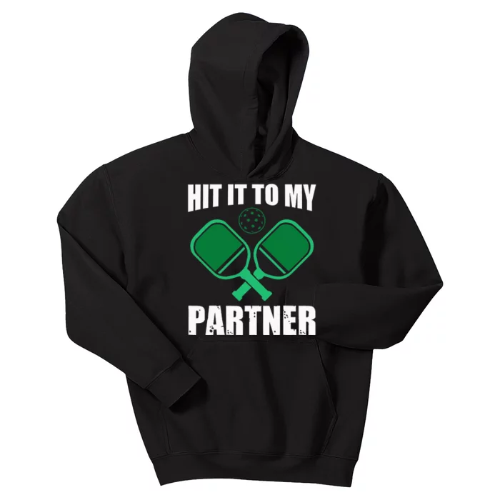 Hit It to My Partner Funny Pickleball Humor Kids Hoodie