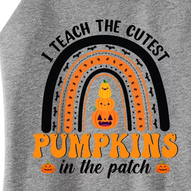 Halloween I Teach The Cutest Pumpkins In The Patch Rainbow Gift Women’s Perfect Tri Rocker Tank